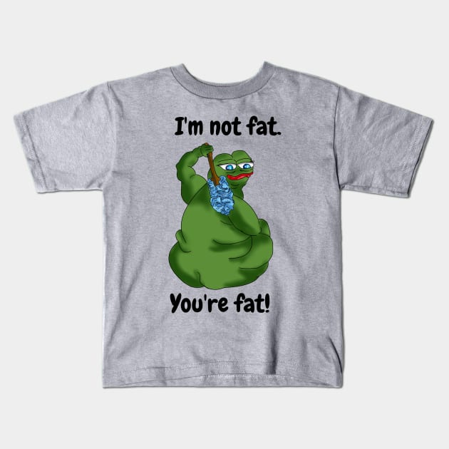 I'm Not Fat.  You're Fat!  Joke Design Kids T-Shirt by FrenArt